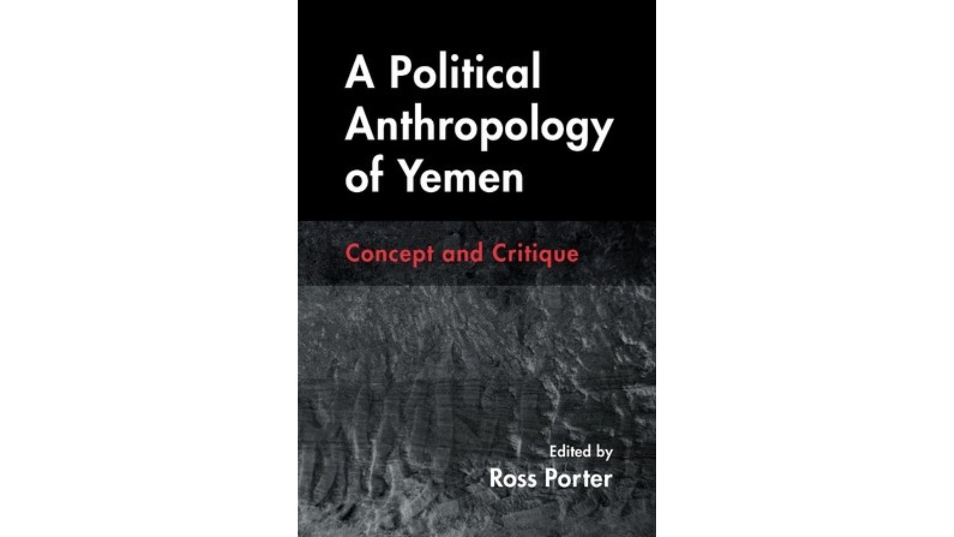 Cover of the book A Political Anthropology of Yemen, ed. Dr Ross Porter